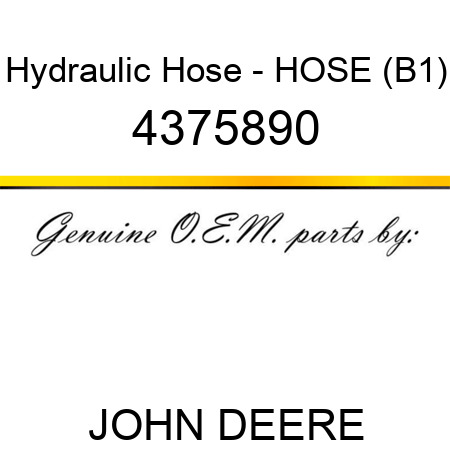 Hydraulic Hose - HOSE (B1) 4375890