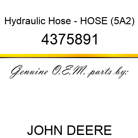 Hydraulic Hose - HOSE (5A2) 4375891