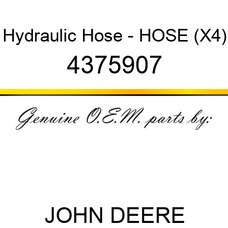Hydraulic Hose - HOSE (X4) 4375907