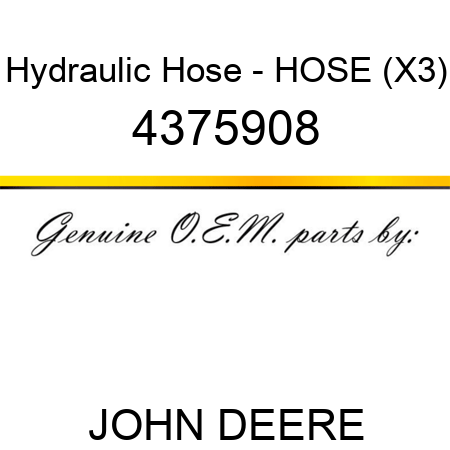 Hydraulic Hose - HOSE (X3) 4375908