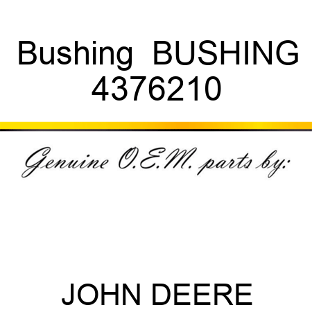 Bushing  BUSHING 4376210