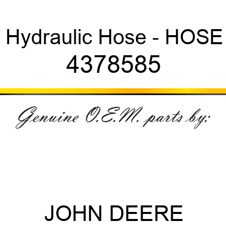 Hydraulic Hose - HOSE 4378585