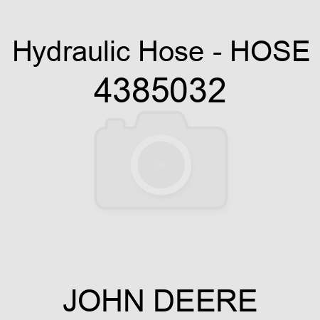 Hydraulic Hose - HOSE 4385032