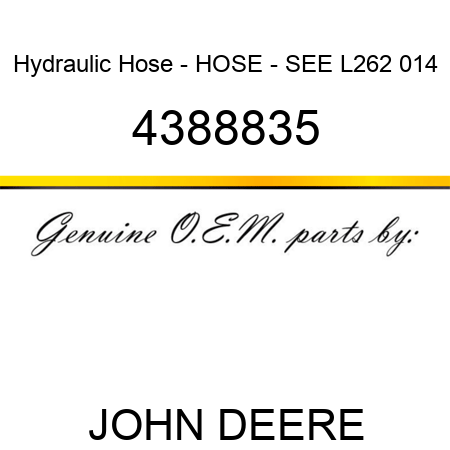 Hydraulic Hose - HOSE - SEE L262 014 4388835