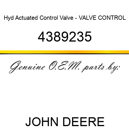 Hyd Actuated Control Valve - VALVE, CONTROL 4389235