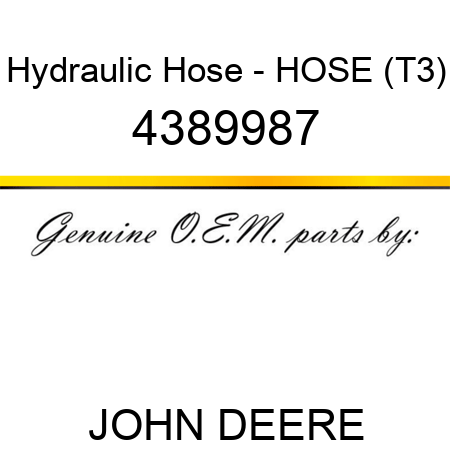 Hydraulic Hose - HOSE (T3) 4389987