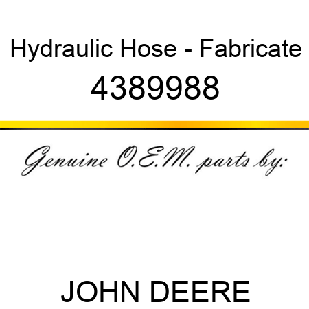 Hydraulic Hose - Fabricate 4389988