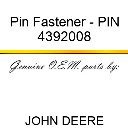 Pin Fastener - PIN 4392008