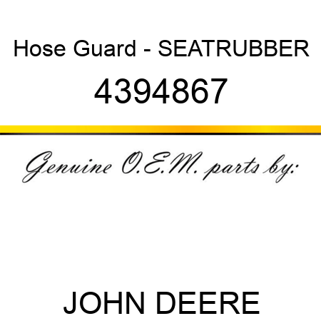 Hose Guard - SEAT,RUBBER 4394867