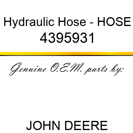 Hydraulic Hose - HOSE 4395931