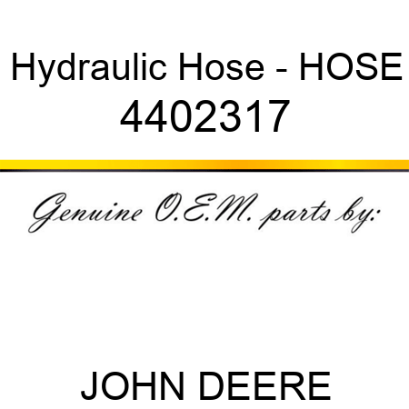 Hydraulic Hose - HOSE 4402317