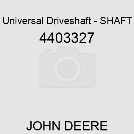 Universal Driveshaft - SHAFT 4403327