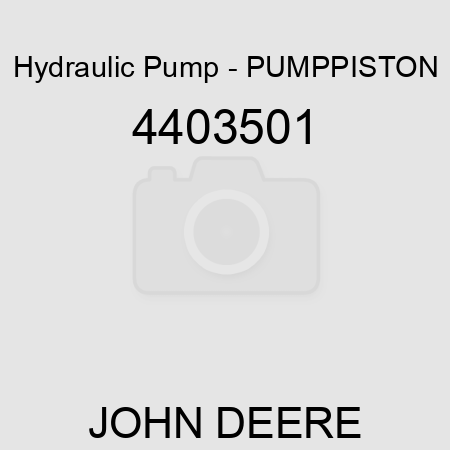 Hydraulic Pump - PUMP,PISTON 4403501