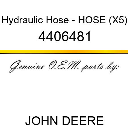 Hydraulic Hose - HOSE (X5) 4406481