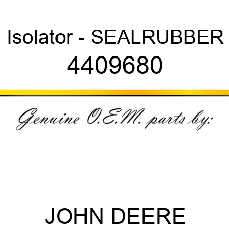 Isolator - SEAL,RUBBER 4409680