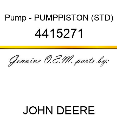 Pump - PUMP,PISTON (STD) 4415271