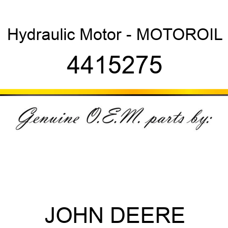 Hydraulic Motor - MOTOR,OIL 4415275