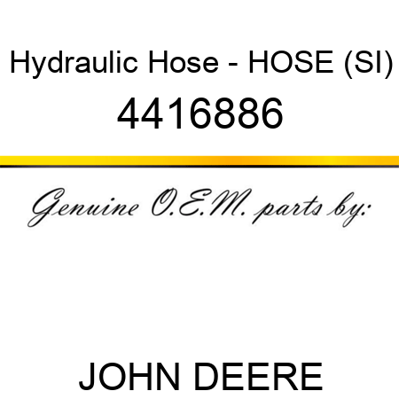 Hydraulic Hose - HOSE (SI) 4416886