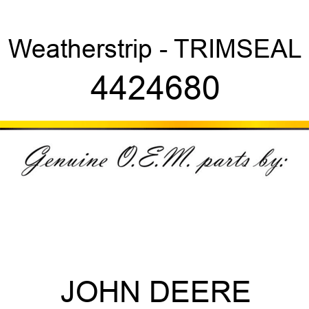 Weatherstrip - TRIM,SEAL 4424680