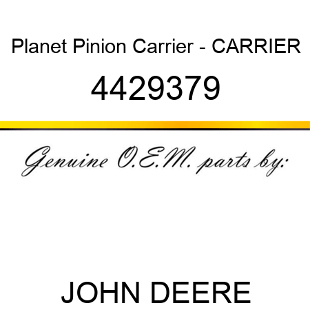 Planet Pinion Carrier - CARRIER 4429379