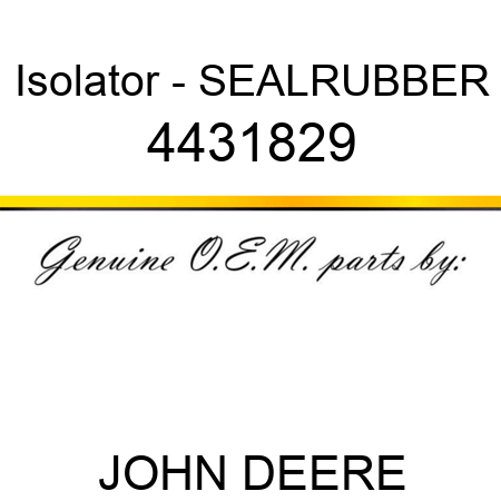 Isolator - SEAL,RUBBER 4431829