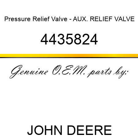 Pressure Relief Valve - AUX. RELIEF VALVE, 4435824