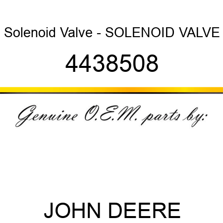 Solenoid Valve - SOLENOID VALVE 4438508
