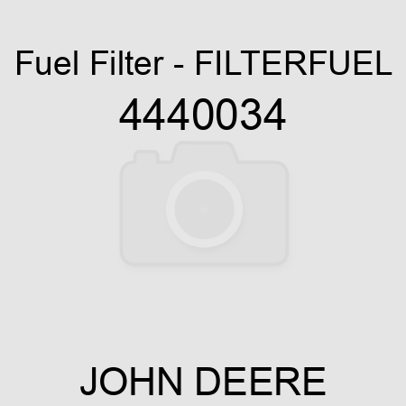 Fuel Filter - FILTER,FUEL 4440034