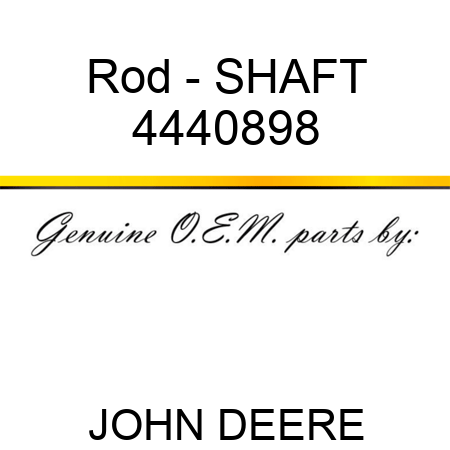 Rod - SHAFT 4440898