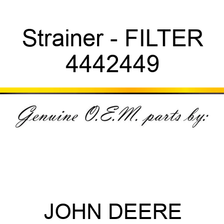 Strainer - FILTER 4442449