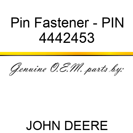Pin Fastener - PIN 4442453