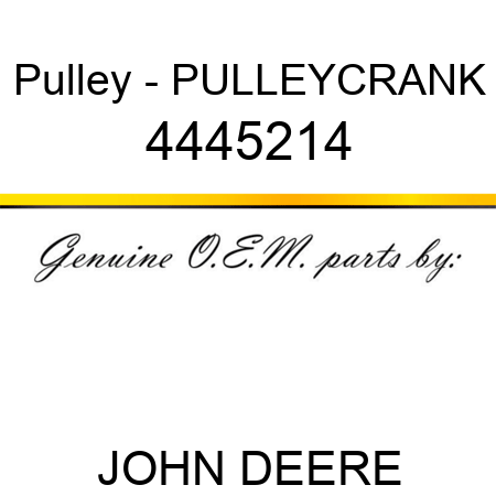 Pulley - PULLEY,CRANK 4445214