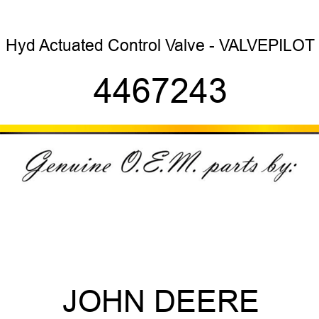 Hyd Actuated Control Valve - VALVE,PILOT 4467243