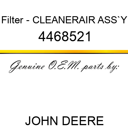 Filter - CLEANER,AIR ASS`Y 4468521