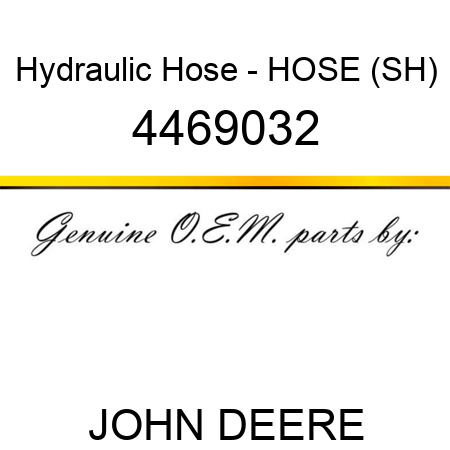 Hydraulic Hose - HOSE (SH) 4469032