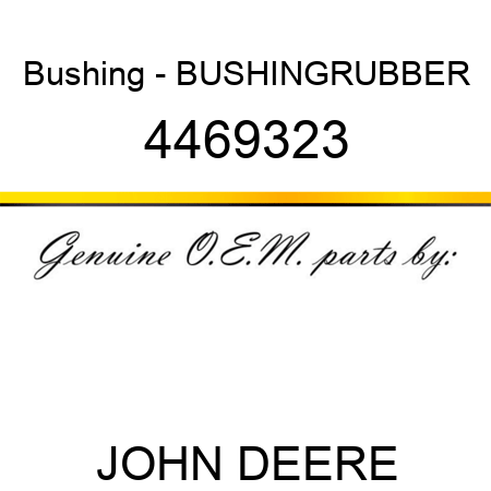 Bushing - BUSHING,RUBBER 4469323