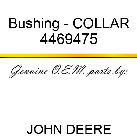Bushing - COLLAR 4469475