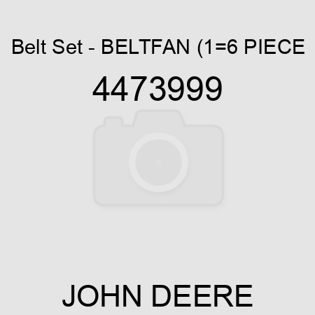 Belt Set - BELT,FAN (1=6 PIECE 4473999