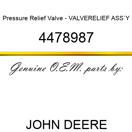 Pressure Relief Valve - VALVE,RELIEF ASS`Y 4478987