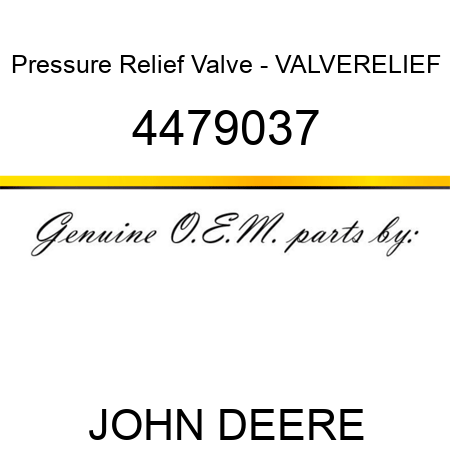 Pressure Relief Valve - VALVE,RELIEF 4479037