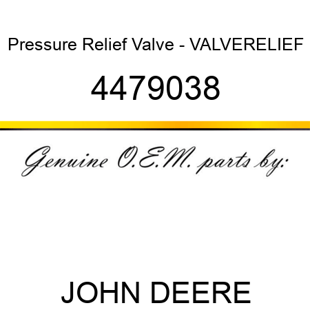Pressure Relief Valve - VALVE,RELIEF 4479038