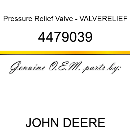 Pressure Relief Valve - VALVE,RELIEF 4479039