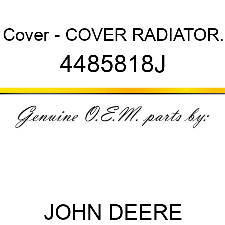 Cover - COVER, RADIATOR. 4485818J