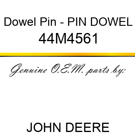 Dowel Pin - PIN, DOWEL 44M4561