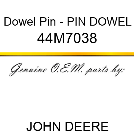 Dowel Pin - PIN, DOWEL 44M7038