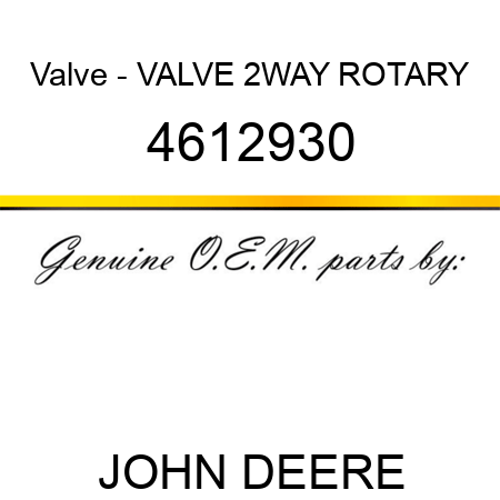 Valve - VALVE 2WAY ROTARY 4612930