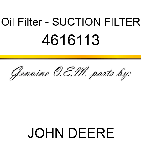 Oil Filter - SUCTION FILTER 4616113