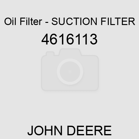 Oil Filter - SUCTION FILTER 4616113