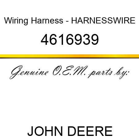Wiring Harness - HARNESSWIRE 4616939