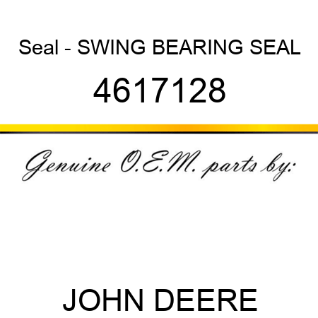 Seal - SWING BEARING SEAL 4617128